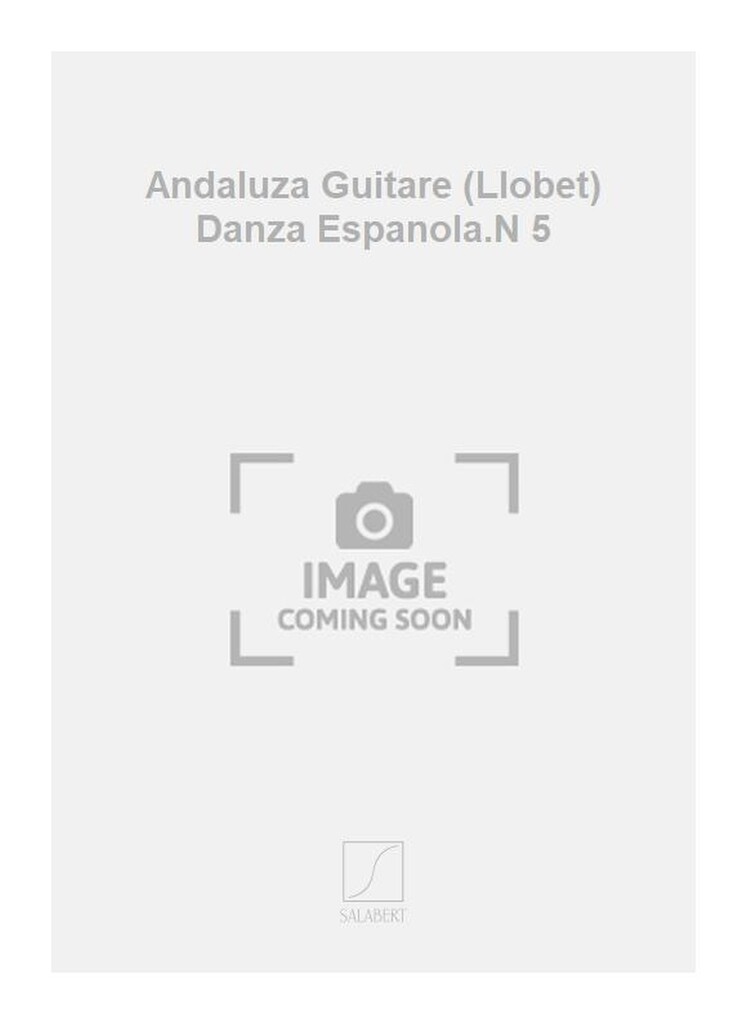 Andaluza Guitare (Llobet) Danza Espanola.N 5